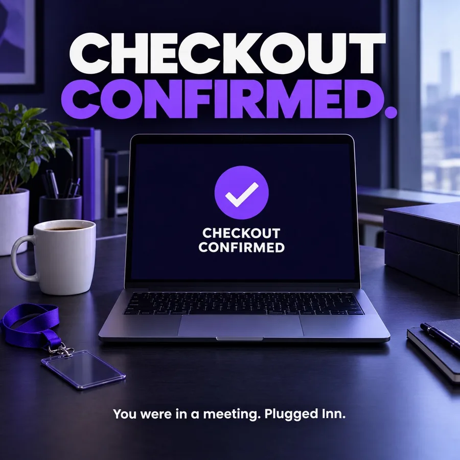 A laptop on an empty desk showing a tick. Text: Checkout confirmed. You were in a meeting.